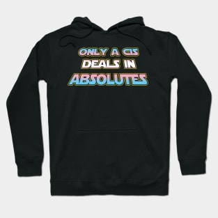Only a CIS deals in absolutes - Trans flag text - wtframe comics Hoodie